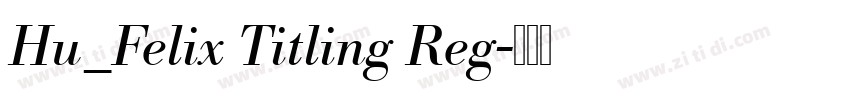 Hu_Felix Titling Reg字体转换